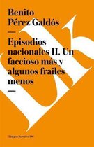 Episodios Nacionales II. Un Faccioso M�s Y Algunos Frailes Menos