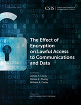 CSIS Reports - The Effect of Encryption on Lawful Access to Communications and Data