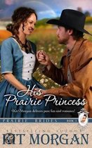 His Prairie Princess (Prairie Brides, Book One)