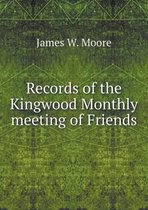 Records of the Kingwood Monthly meeting of Friends