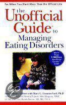 The Unofficial Guide to Managing Eating Disorders
