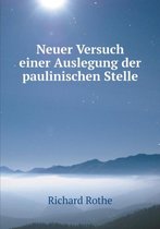 Neuer Versuch einer Auslegung der paulinischen Stelle