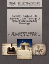 Burnett V. Caldwell U.S. Supreme Court Transcript of Record with Supporting Pleadings