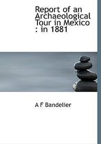 Report of an Archaeological Tour in Mexico