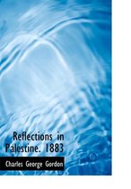 Reflections in Palestine. 1883