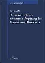 Die vom Erblasser bestimmte Vergütung des Testamentsvollstreckers