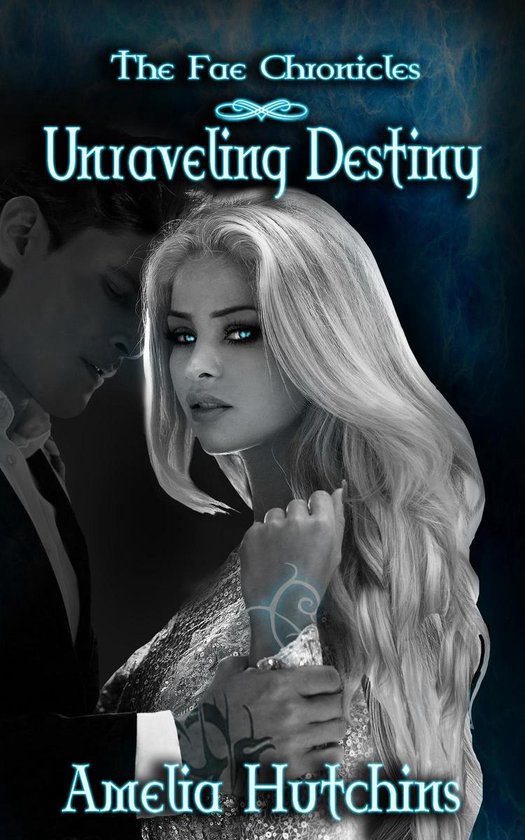 The Fae Chronicles 5 -  Unraveling Destiny