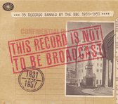 This Record Is Not To  Be Broadcast, 75 Records Banned By The Bbc 1931-57