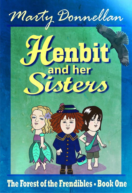 The Forest of the Frendibles - Henbit and Her Sisters