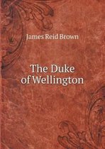 The Duke of Wellington