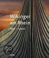 Wikinger am Rhein. 800 - 1000