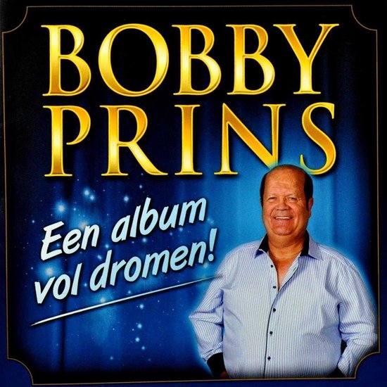 Bobby Prins lacht naar de camera, gekleed in een blauw gestreept overhemd. Tekst: Een album vol dromen!