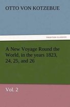 A New Voyage Round the World, in the years 1823, 24, 25, and 26, Vol. 2