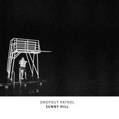The Dropout Patrol - Sunny Hill (CD)