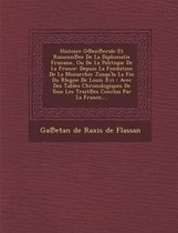 Histoire G En Erale Et Raisonn Ee de La Diplomatie Fran Aise, Ou de La Politique de La France