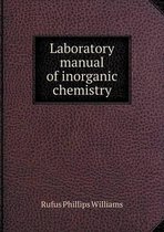 Laboratory manual of inorganic chemistry
