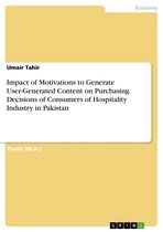 Impact of Motivations to Generate User-Generated Content on Purchasing Decisions of Consumers of Hospitality Industry in Pakistan