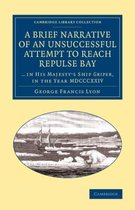 A Brief Narrative of an Unsuccessful Attempt to Reach Repulse Bay