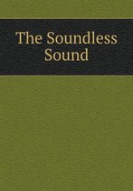 The Soundless Sound