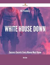 44 Priceless White House Down Success Secrets Every Maven Must Know