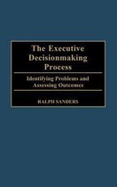 The Executive Decisionmaking Process