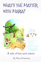 Becoming Maria 1 - What's the Matter with Maria?