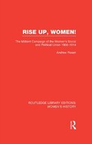 Routledge Library Editions: Women's History - Rise Up, Women!
