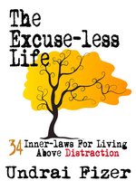 The Excuse-less Life