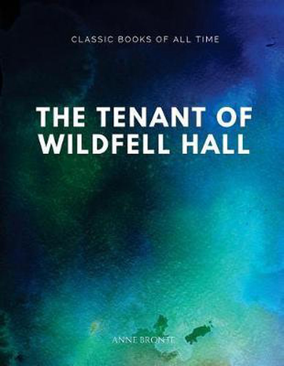 The Tenant Of Wildfell Hall van Anne Bronte