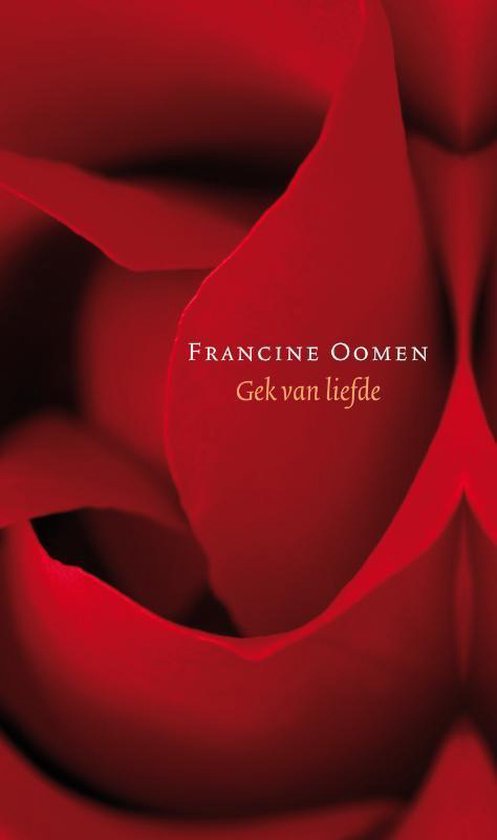 Boek: Gek Van Liefde, geschreven door Francine Oomen