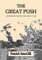 The Great War - World War I - THE GREAT PUSH - An Episode on the Western Front during the Great War