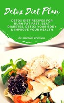 Omslag Detox Diet Plan: Detox Diet Recipes For Burn Fat Fast, Beat Diabetes, Detox Your Body & Improve Your Health