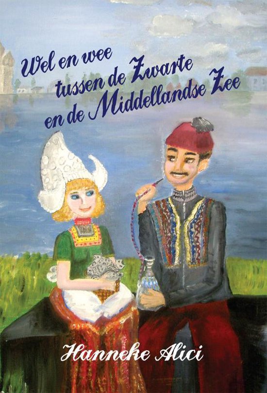 Cover van het boek 'Wel en wee tussen de Zwarte en de Middellandse Zee' van Hanneke Alici