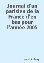 Journal d'un parisien de la France d'en bas pour l'annee 2005