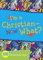 I'm a Christian--Now What?