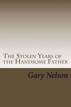 The Stolen Years of the Handsome Father