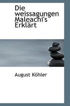 Die Weissagungen Maleachi's Erklart