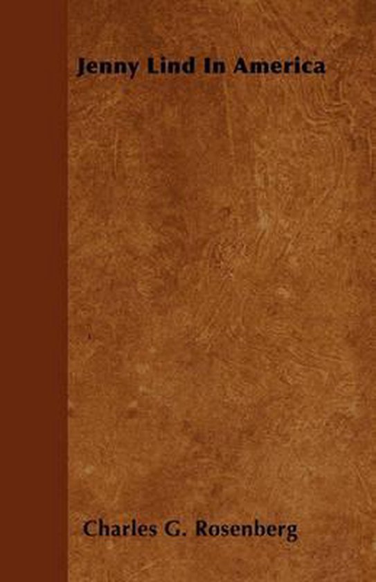 Jenny Lind In America 9781446055540 Charles G. Rosenberg Boeken