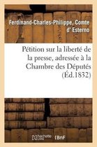 Sciences Sociales- P�tition Sur La Libert� de la Presse, Adress�e � La Chambre Des D�put�s