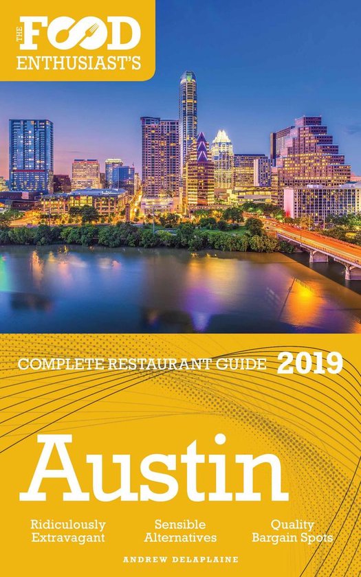 Austin - 2019 - The Food Enthusiast’s Complete Restaurant  ... - cover