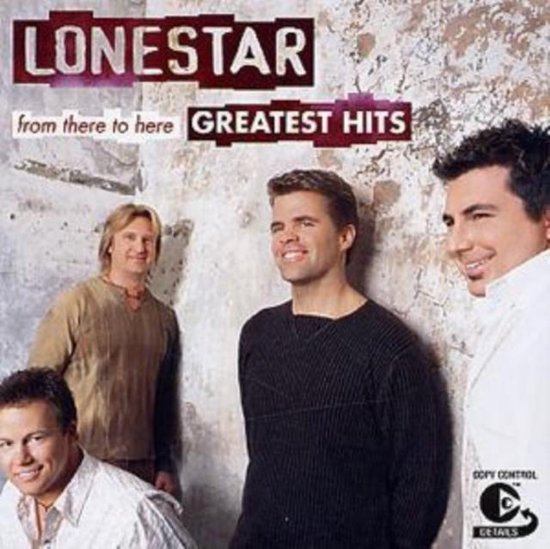 Hoes van het album 'From There To Here - Greatest Hits' van Lonestar met vier mannen