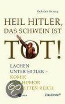 Heil Hitler, Das Schwein Ist Tot!