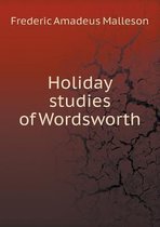 Holiday studies of Wordsworth