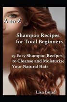 A to Z Shampoo Recipes for Total Beginners