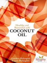 Healthy & Beautiful with COCONUT OIL