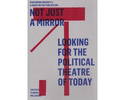 Not just a mirror. Looking for the political theatre today