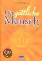 Der göttliche Mensch 1