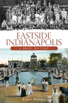 Brief History - Eastside Indianapolis