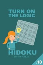 Turn on the Logic Hidoku - 200 Hard Puzzles 9x9 (Volume 10)