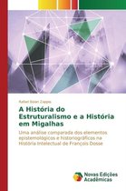 A História do Estruturalismo e a História em Migalhas